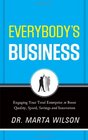 Everybody's Business Engaging Your Total Enterprise to Boost Quality Speed Savings and Innovation