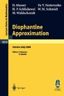 Diophantine Approximation Lectures given at the CIME Summer School held in Cetraro Italy June 28  July 6 2000