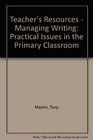 Managing Writing Practical Issues in the Primary Classroom