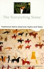 The Storytelling Stone  Traditional Native American Myths and Tales