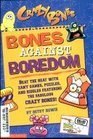Bones against boredom