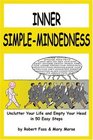 Inner SimpleMindedness Unclutter Your Life and Empty Your Head in 50 Easy Steps