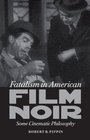 Fatalism in American Film Noir Some Cinematic Philosophy