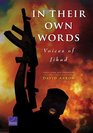 In Their Own Words Voices of Jihad Compilation and Commentary