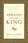 Heralds of the King ChristCentered Sermons in the Tradition of Edmund P Clowney