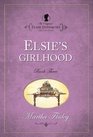 Elsie's Girlhood (The Original Elsie Dinsmore Collection)