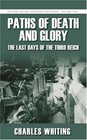 Paths of Death and Glory The Last Days of the Third Reich