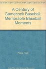 A Century of Gamecock Baseball Memorable Baseball Moments