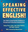 Speaking Effective English Your Guide to Acquiring New Confidence In Personal and Professional Communication