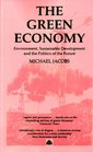 The Green Economy Environment Sustainable Development and the Politics of the Future