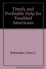 Timely and Profitable Help for Troubled Americans