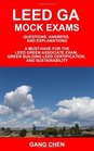 LEED GA MOCK EXAMS Questions Answers and Explanations A MustHave for the LEED Green Associate Exam Green Building LEED Certification and Sustainability