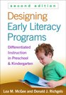 Designing Early Literacy Programs, Second Edition: Differentiated Instruction in Preschool and Kindergarten
