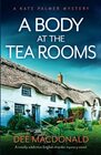 A Body at the Tea Rooms: A totally addictive English murder mystery novel (A Kate Palmer Novel)