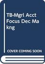 TBMgrl Acct Focus Dec Makng