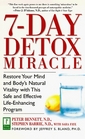 7Day Detox Miracle  Restore Your Mind and Body's Natural Vitality with This Safe and Effective Life Enhancing Program