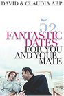 52 Fantastic Dates for You and Your Mate