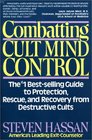 Combatting Cult Mind Control: The #1 Best-selling Guide to Protection, Rescue, and Recovery from Destructive Cults