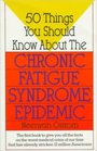 50 Things You Should Know About the Chronic Fatigue Syndrome Epidemic