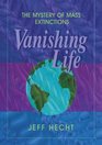 Vanishing Life The Mystery of Mass Extinctions