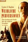 Weibliche Perversionen Das Buch zum Film 'Female Perversions'