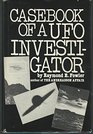 Casebook of a Ufo Investigator A Personal Memoir