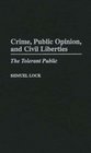Crime Public Opinion and Civil Liberties The Tolerant Public