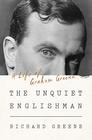 The Unquiet Englishman A Life of Graham Greene