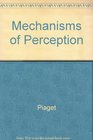 Mechanisms of Perception