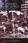 Columbia River Gorge: Natural Treasure on the Old Oregon Trail (Making of America)