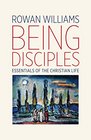 Being Disciples Essentials of the Christian Life