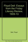 Floyd Dell Essays from the Friday Literary Review 190913