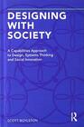 Designing with Society A Capabilities Approach to Design Systems Thinking and Social Innovation