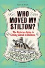 Who Moved My Stilton The Victorian Guide to Getting Ahead in Business