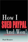 How I Sued PayPal And Won