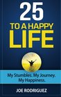 25 To A Happy Life My Stumbles My Journey My Happiness