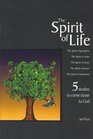 The Spirit of Life Five Studies to Bring Us Closer to the Heart of God