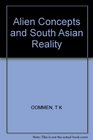 Alien Concepts and South Asian Reality