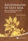 Regionalism in East Asia Why Has It Flourished Since 2000 and How Far Will It Go