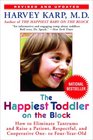 Happiest Toddler on the Block How to Eliminate Tantrums and Raise a Patient Respectful and Cooperative One to FourYearOld Revised Edition