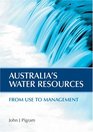 Australia's Water Resources From Use to Management