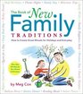 The Book of New Family Traditions How to Create Great Rituals for Holidays  Everyday