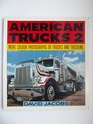 American Trucks More Colour Photographs of Truck  Trucking