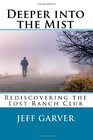 Deeper into the Mist: Rediscovering the Lost Ranch Club