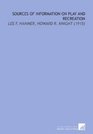 Sources of Information on Play and Recreation Lee F Hanmer Howard R Knight