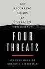 Four Threats The Recurring Crises of American Democracy