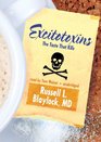 Excitotoxins The Taste That Kills