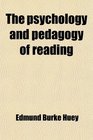 The psychology and pedagogy of reading