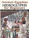 Ancient Egyptian Hieroglyphs for Beginners Medtu Neter Divine Words