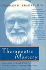 Therapeutic Mastery Becoming a More Creative and Effective Psychotherapist